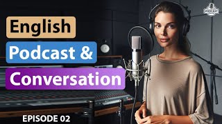 English Learning Podcast Conversation Episode 2 | English Podcast For Beginners | Season 2