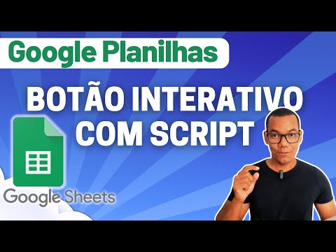 GOOGLE PLANILHAS [Google Sheets] 27 - CRIAR BOTÃO INTERATIVO COM SCRIPT