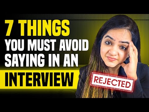 7 Things You Must Avoid Saying In A Job Interview