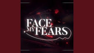 Face My Fears