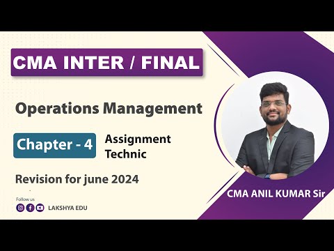 CMA Inter || OM ||Revision for June 2024 || Ch 4 Assignment technique || By CMA ANIL KUMAR(AIR 4&42)