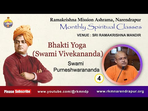 Bhakti Yoga (Swami Vivekananda) ||  by  Swami Purneshwarananda || Part- 4 | Monthly Spiritual Class