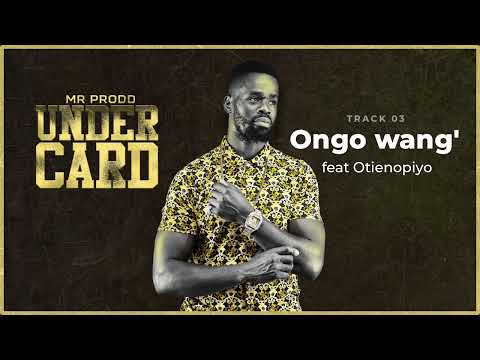 Mr Prodd - Ongo wang' ft Otienopiyo (Official Audio). UNDERCARD EP Track 3.