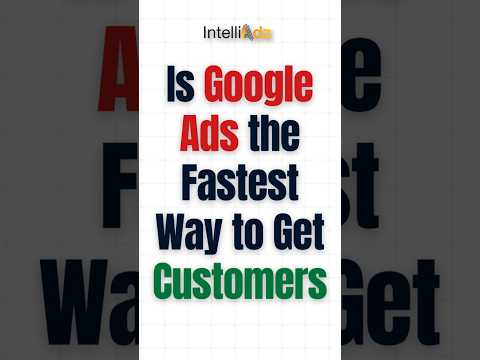 Is Google Ads the Fastest Way to Get Customers? 🚀💸