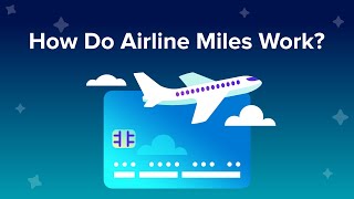 How Do Airline Miles Work?