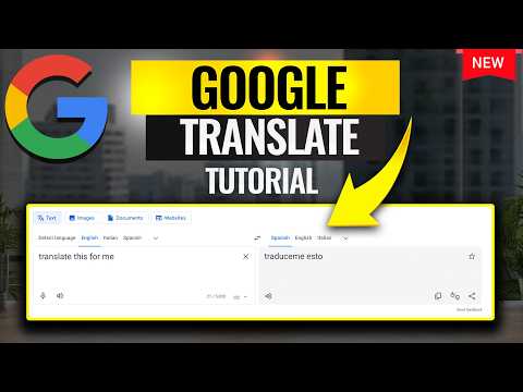 How to Use Google Translate - 2024 Update with New Features