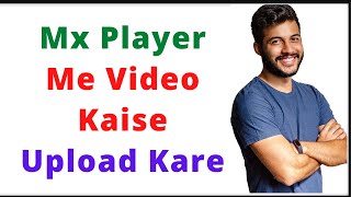 How To Upload Video On Mx Player | Mx Player Me Video Kaise Upload Kare