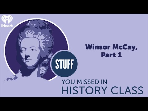 Winsor McCay, Part 1 | STUFF YOU MISSED IN HISTORY CLASS