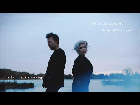 Nina June & Lywe - The Change In Me (Official Audio)