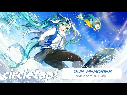 Our Memories - AkkiraVH & T.Dat