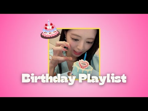 KPOP BIRTHDAY PLAYLIST