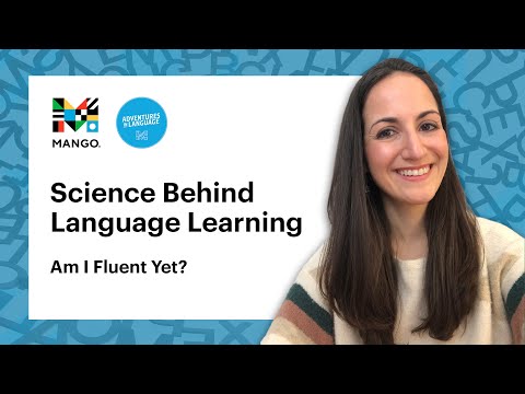 Am I Fluent Yet? | Science Behind Language Learning