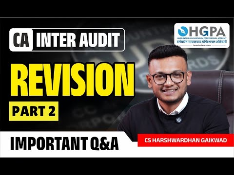 CA INTER AUDIT REVISION JAN 25 EXAMS | PART 2 | IMPORTANT Q AND A | HGPA | HARSHWARDHAN GAIKWAD