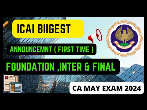 |ICAI Biggest Announcement First Time For CA Foundation| Inter| Final For May 24 CA Exam|