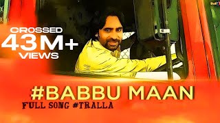 Babbu Maan - Tralla ||| Full Video ||| 2013 ||| Talaash