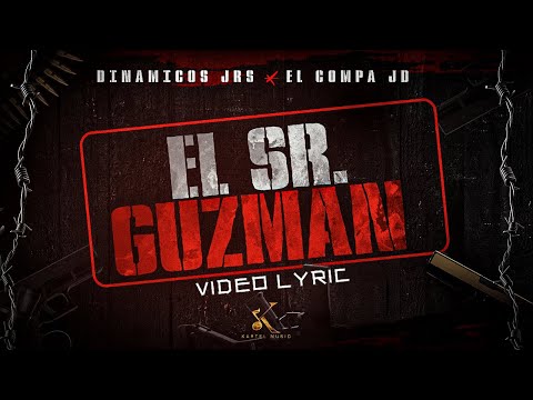 Dinamicos Jrs, El Compa JD - El Sr. Guzmán [Lyric Video]