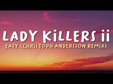 G-Eazy - Lady Killers II (Christoph Andersson Remix) Lyrics