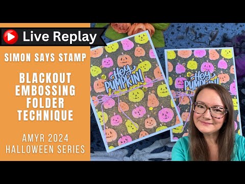 🟣LIVE REPLAY! Blackout Embossing Folder Cards | AmyR Halloween 2024 Card Series #25