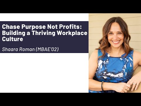 Chase Purpose Not Profits: Building a Thriving Workplace Culture with Shaara Roman (MBAE'02)