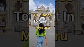 10 places to visit in Mysuru - Part 1. Mysuru has many more places to visit which will be in Part 2