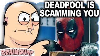 DEADPOOL IS SCAMMING YOU - Brain Dump