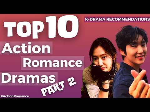 TOP 10 ACTION ROMANCE DRAMAS TO WATCH (Part 2)