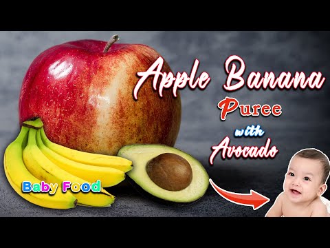 Apple Banana Puree with Avocado | Avocado Banana Puree for 6month baby | Banana for Baby Weight Gain