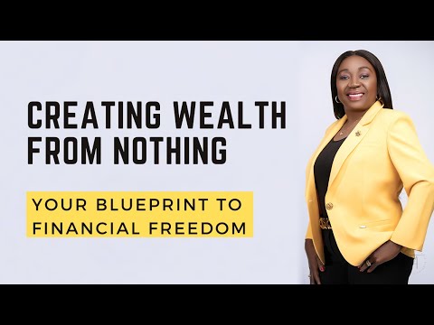 Creating Wealth From Nothing: Your Blueprint to Financial Freedom