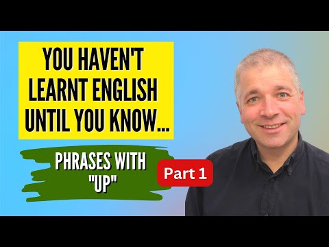 Improve English Speaking Skills: Learn to use "UP" for advanced phrases [PART 1]