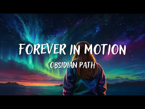 Obsidian Path - Forever in Motion