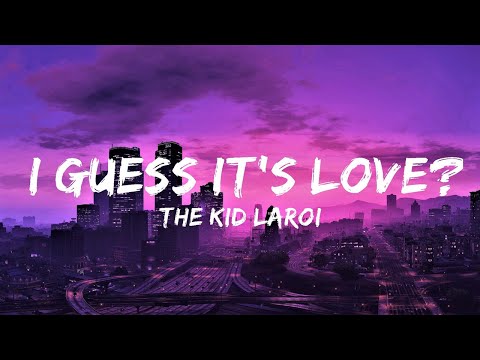 The Kid LAROI - I GUESS IT'S LOVE? (Lyrics) | Lyrics Video (Official)