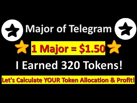 I Earned 320 Tokens! 1 Major = $1.50 – Let's Calculate YOUR Token Allocation & Profit!