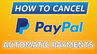 How to Cancel Paypal Automatic Payments