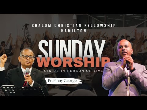 Shalom Christian Fellowship Hamilton | SUNDAY WORSHIP | PR. JOBIN P MATHAI