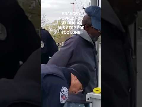 GRANDPA BUSTED FOR SITTING AT BUS STOP #tyranny #transparency #news