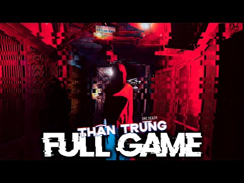 The Death Than Trung | Gameplay Walkthrough Full Game - No commentary