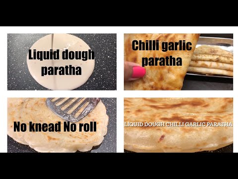 Review on Liquid dough Paratha / liquid dough chilli garlic  paratha / No knead paratha trial [2021]