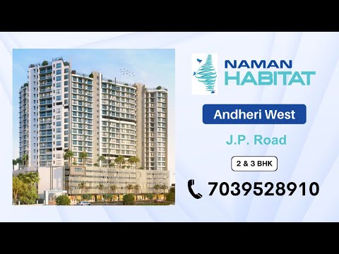 Naman Habitat at Andheri West | 2 & 3 BHK Homes for sale at J. P. Road.