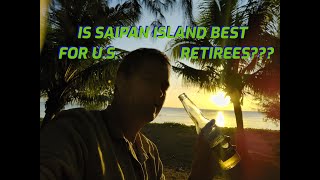 IS Saipan Island the BEST PLACE for U.S. Retirees???