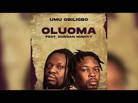 Umu Obiligbo - OLUOMA ft Duncan Mighty (Official Audio)