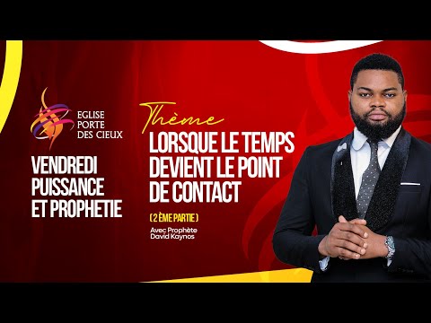 LORSQUE LE TEMPS  DEVIENT LE POINT DE CONTACT AVEC LE PROPHÈTE DAVID KAYNOS