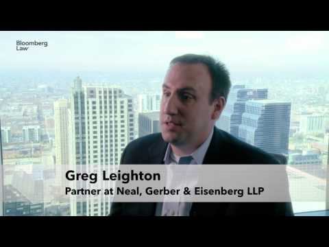 Greg Leighton, Partner, Neal, Gerber and Eisenberg LLP on Bloomberg Law