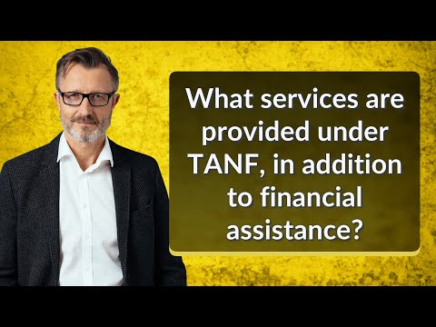 What services are provided under TANF, in addition to financial assistance?