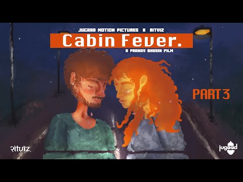 Ritviz x Jugaad Motion Pictures: Pranav Bhasin's "Cabin Fever" (Part 3)