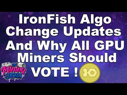 IronFish ASIC Resistant Algorithm Update .Why ALL GPU Miners Should Vote Even If You Don't Like IRON