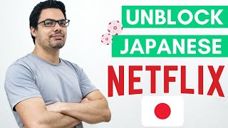 How To Watch Japanese Netflix! 🇯🇵[2020 Guide] 🌸 [BEST VPN FOR JAPANESE NETFLIX] [Anime & Manga]