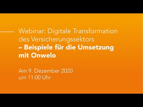 Digitale Transformation des Versicherungssektors - Beispiele für die Umsetzung mit Onwelo