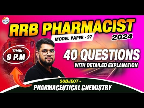 RRB Pharmacist | Model Paper - 97 | Pharmaceutical Chemistry | 40 Question With Detailed Explanation