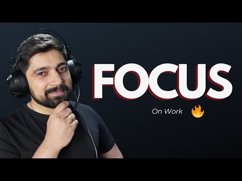 Focus on work makes you Humble