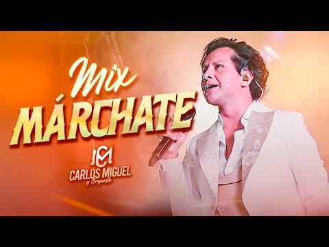 CARLOS MIGUEL- MIX MÁRCHATE(Mundo Ingrato +Te espero en el Cielo)